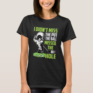Camiseta Eu não perdi a bola, a bola perdeu o buraco.