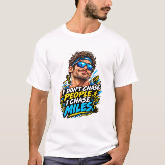 Camiseta Eu Não Persigo Pessoas, Eu Persigo Quilômetros Cam