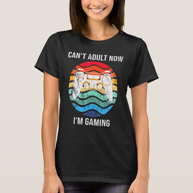 Camiseta Eu Não Posso Adultar Agora Estou Jogando Legal Jog (Frente)