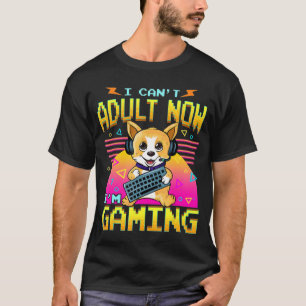 Camiseta Eu Não Posso Adultar Agora Eu Estou Jogando Jogo D