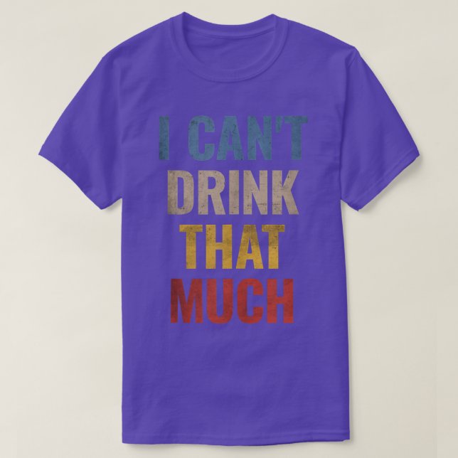 Camiseta Eu não posso beber tanto assim  (Frente do Design)