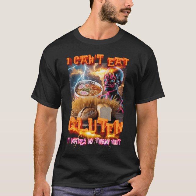 Camiseta Eu não posso comer Gluten, isso faz meu tumor mach (Frente)