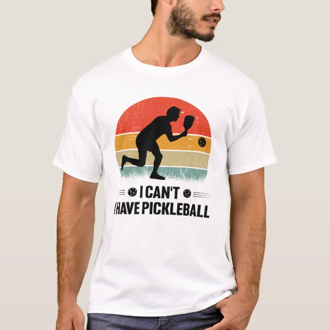 Camiseta Eu não posso comer picleball, Pickleball Lover (Frente)