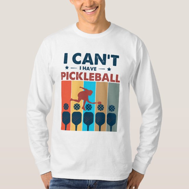 Camiseta Eu não posso comer picleball, Pickleball Lover (Frente)