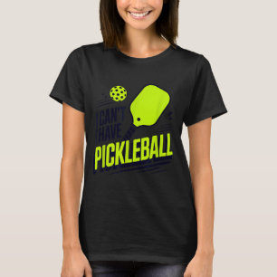 Camiseta Eu não posso, eu tenho citação de quadra de pickle