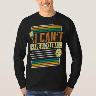 Camiseta Eu Não Posso Eu Tenho Jogador de Pickleball Home