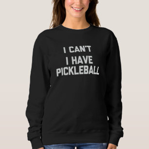 Camiseta Eu Não Posso Eu Tenho Pickleball Dizendo Pickle