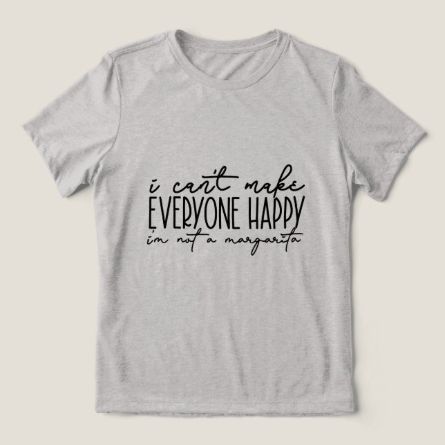 CAMISETA EU NÃO POSSO FAZER TODOS FELIZES (Design frontal)