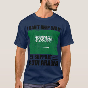 Camiseta Eu não posso ficar calmo eu apoio a arábia saudita
