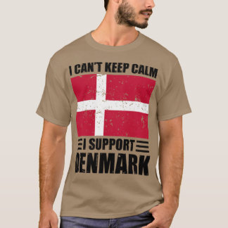 Camiseta Eu não posso ficar calmo eu apoio o Denmark Footba