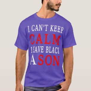 Camiseta Eu não posso ficar calmo eu tenho um filho negro