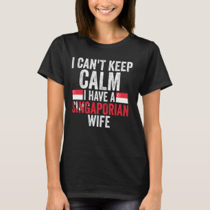 Camiseta Eu não posso ficar calmo Eu tenho uma esposa Singa