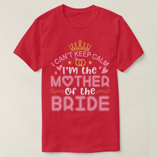 Camiseta Eu Não Posso Ficar Calmo, Sou A Mãe Da Noiva Hus W (Frente do Design)