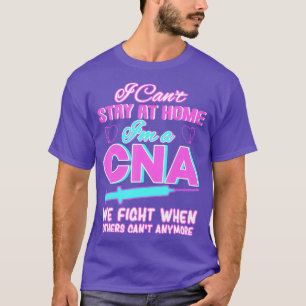 Camiseta Eu Não Posso Ficar Em Casa Como Uma CNA Que Nós