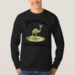 Camiseta Eu Não Posso Ir A Marrakesh Dromedário Camelo Féri