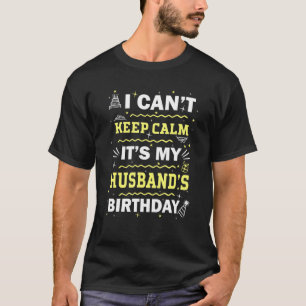 Camiseta Eu Não Posso Manter Calmo É O Meu Marido Anivers