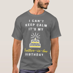 Camiseta Eu Não Posso Manter Calmo Seu Irmão Na Lei Anivers