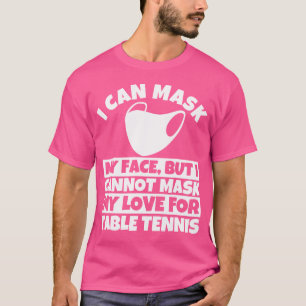 Camiseta Eu Não Posso Mascarar Meu Amor Por Mesa