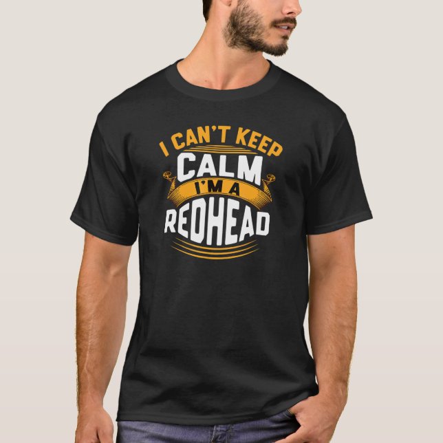 Camiseta Eu Não Posso Me Acalmar Como Uma Ruiva (Frente)