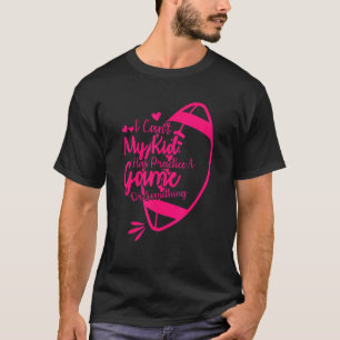Camiseta Eu não posso, meu filho tem um jogo ou algo assim