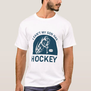 Camiseta Eu não posso meu filho ter hóquei