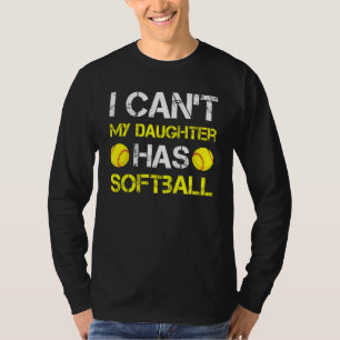 Camiseta Eu não posso minha filha tem roupa de softball par