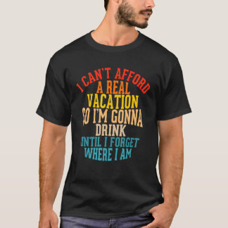 Camiseta Eu não posso pagar uma férias de verdade então vou