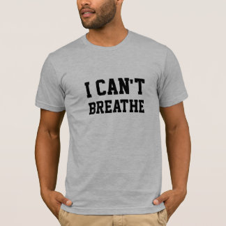 CAMISETA EU NÃO POSSO RESPIRAR