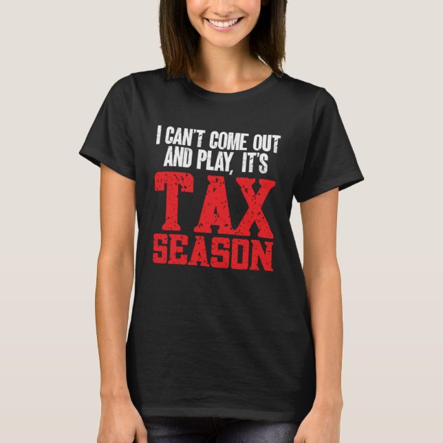 Camiseta Eu não posso sair e jogar é a estação de impostos  (Frente)