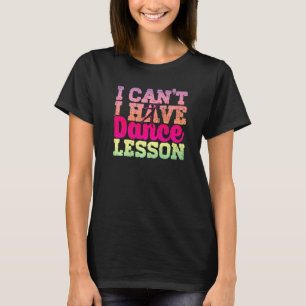 Camiseta Eu Não Posso Ter Dança De Tripulação De Dança