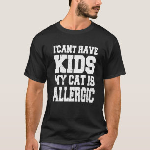 Camiseta Eu não posso ter filhos meu gato é um gato alérgic