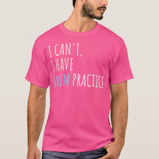Camiseta Eu Não Posso Ter Natação Pratica Nadando Engraçado