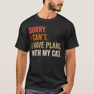 Camiseta Eu não posso ter planos com o meu gata Sarcástico