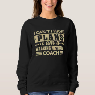 Camiseta Eu não posso ter planos de andar no Netball Treina