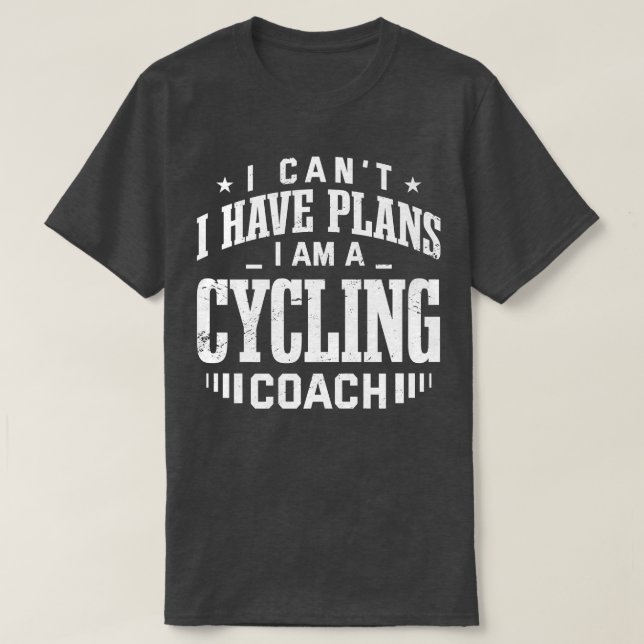 Camiseta Eu não posso ter planos de ciclismo de treinador H (Frente do Design)