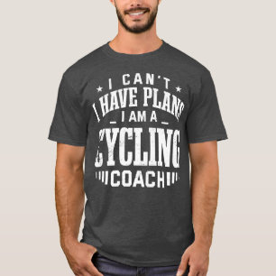 Camiseta Eu não posso ter planos de ciclismo de treinador H