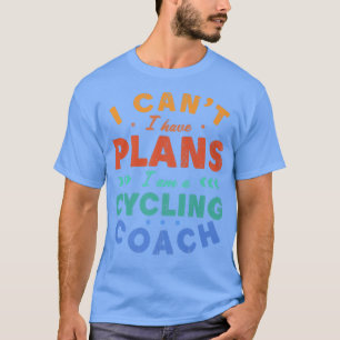 Camiseta Eu não posso ter planos de ciclismo de treinador H