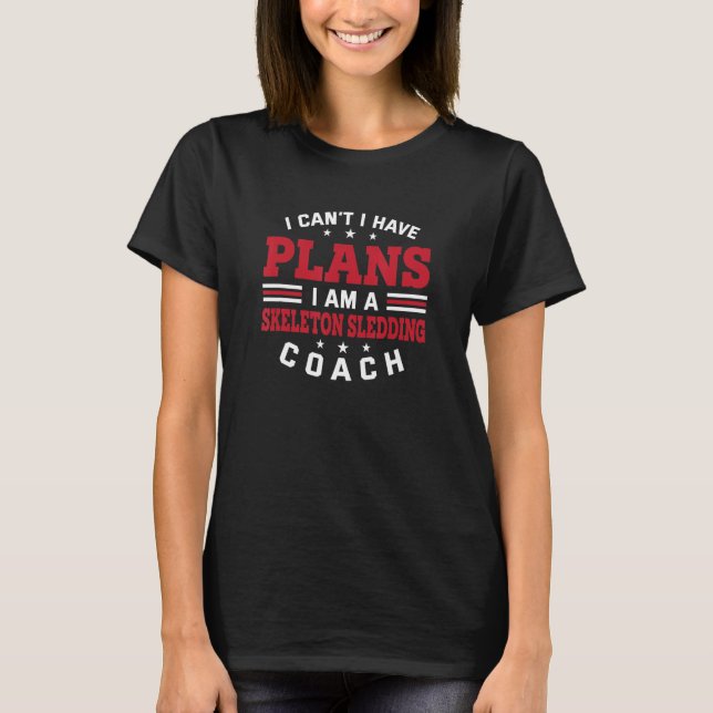 Camiseta Eu não posso ter planos de esqueleto de chaminé (Frente)