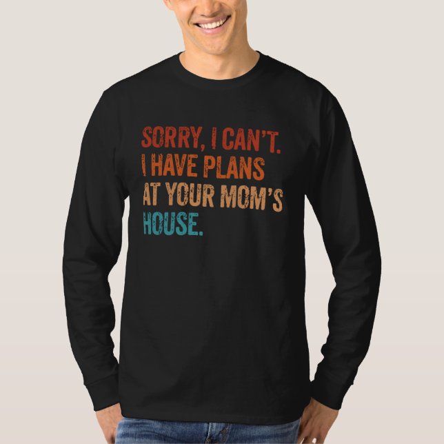 Camiseta Eu não posso ter planos na casa da sua mãe  Sarcás (Frente)