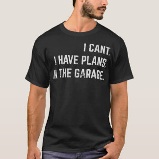 Camiseta Eu não posso ter planos na garagem mecânica engraç