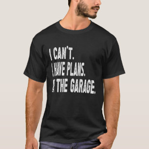 Camiseta Eu não posso ter planos na garagem, Mecano de Vint