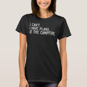 Camiseta Eu não posso ter planos no Campfire Camper Campi