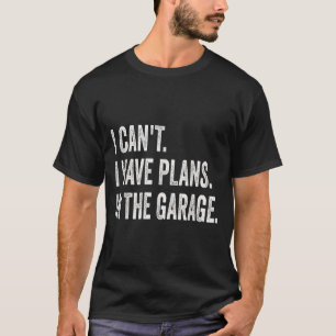 Camiseta Eu não posso ter planos no carro da garagem, Mecha