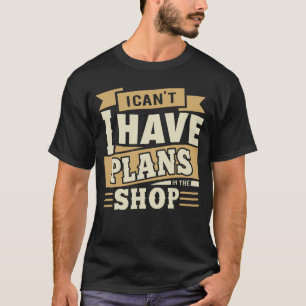 Camiseta Eu Não Posso Ter Planos No Compro Handy Man Design