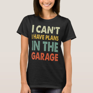 Camiseta Eu não posso ter planos no mecânico do carro de ga