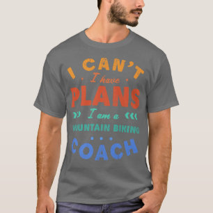 Camiseta Eu não posso ter planos para treinador de biciclet