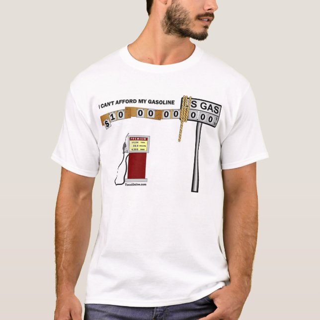 Camiseta Eu não posso ter recursos para minha gasolina (Frente)