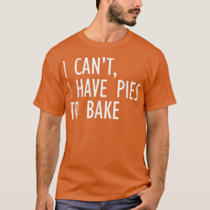 Camiseta eu não posso ter tortas para assar piquenique