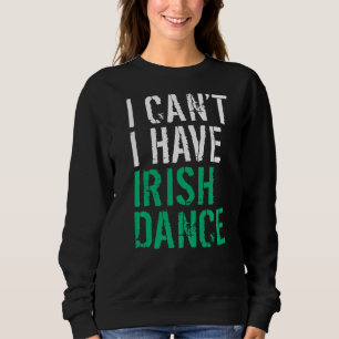 Camiseta Eu Não Posso Ter Um Dançarino Irlandês De Dança