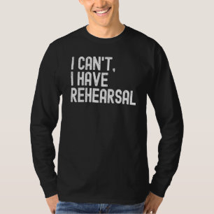 Camiseta Eu não posso ter um ensaio que tenho de ensaiar